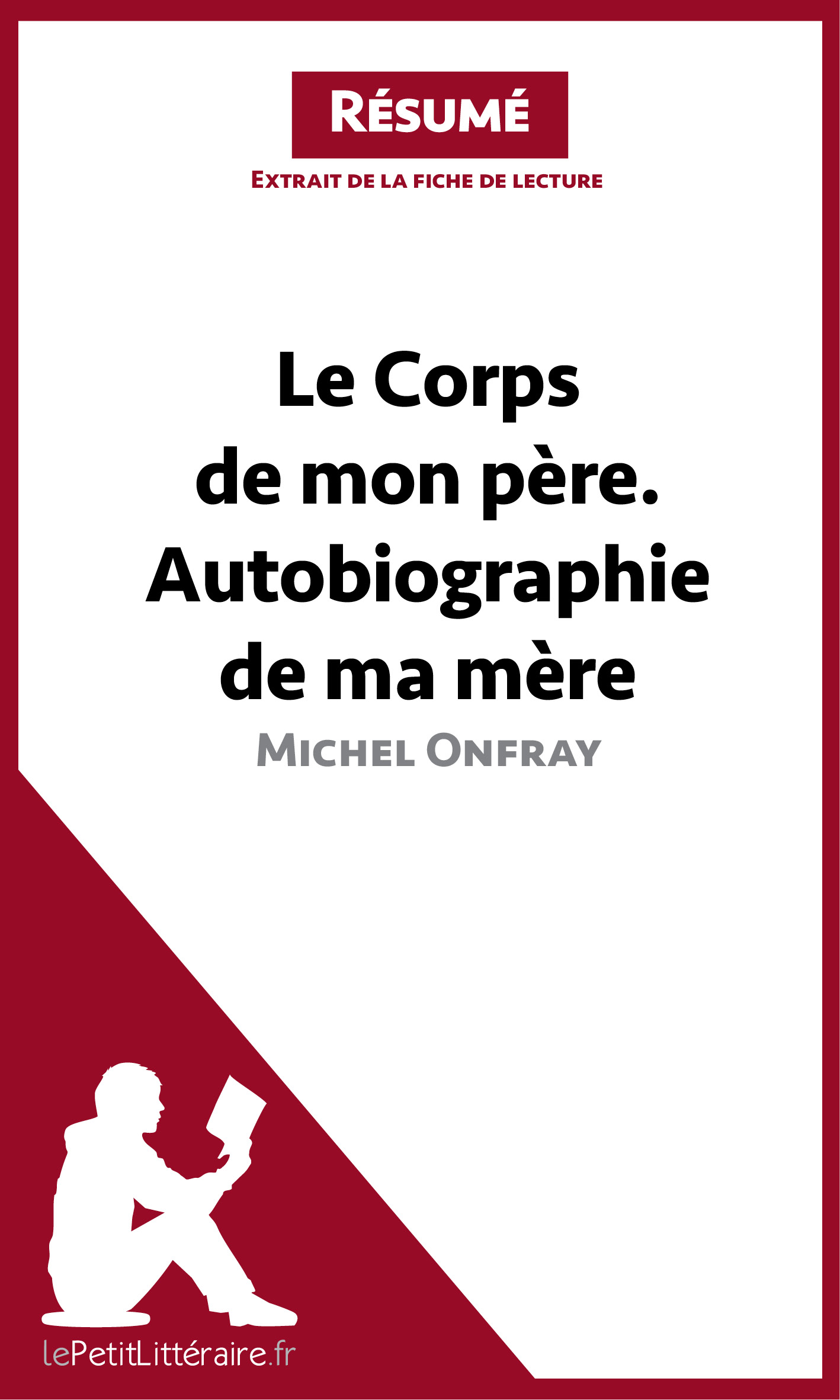 Lepetitlitterairefr Le Corps De Mon Père Autobiographie - 