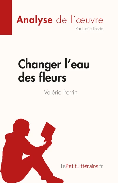 Changer l'eau des fleurs- Valérie Perrin