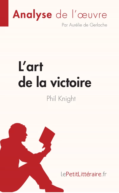 L'art de la victoire Autobiographie du fondateur de Nike - broché - Phil  Knight - Achat Livre ou ebook