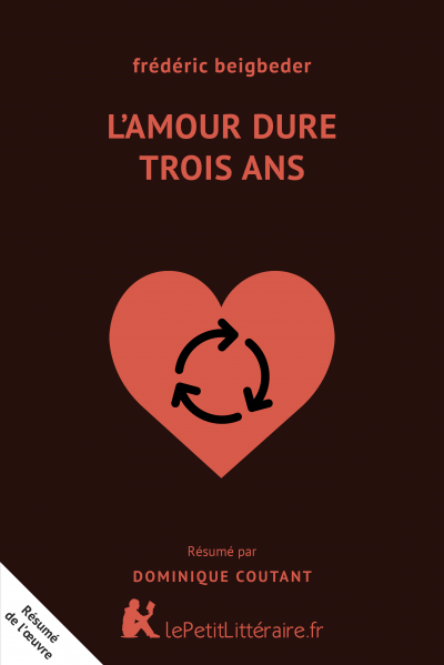 L Amour Dure Trois Ans Beigbeder Analyse Complete Du Roman Lepetitlitteraire Fr