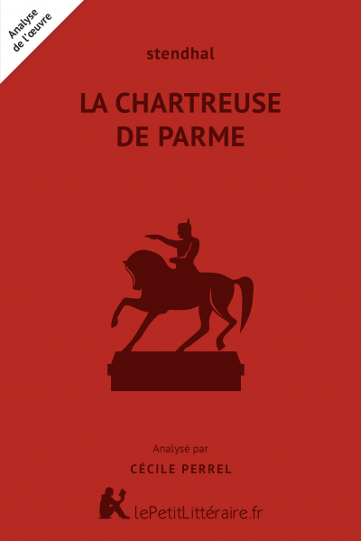 La Chartreuse De Parme Stendhal Analyse Complete Du Livre Lepetitlitteraire Fr