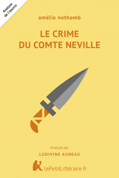 Le Crime Du Comte Neville D Amelie Nothomb Fiche De Lecture Lepetitlitteraire Fr