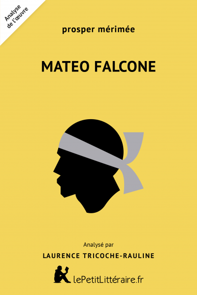 Mateo Falcone (Prosper Mérimée) : Analyse Complète Du Livre -  Lepetitlitteraire.fr