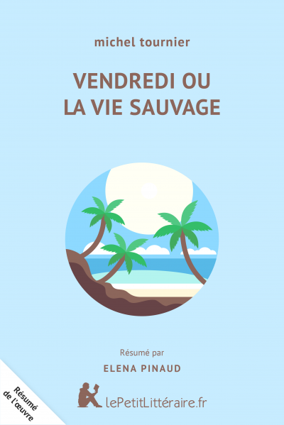 Vendredi Ou La Vie Sauvage Resume Du Livre Lepetitlitteraire Fr